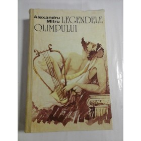 LEGENDELE OLIMPULUI - ALEXANDRU MITRU